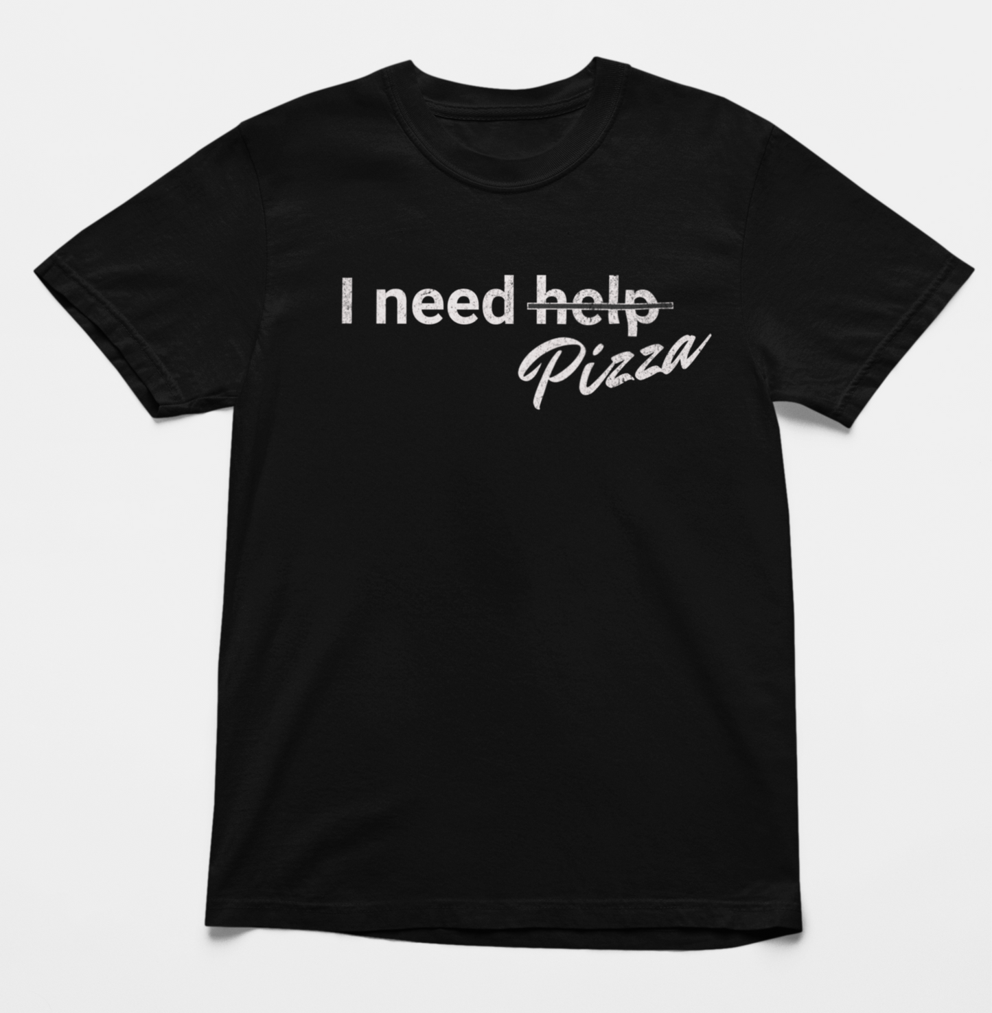 I Need Pizza T-Shirt