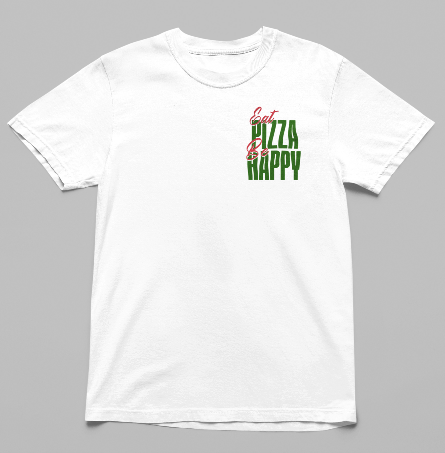 Eat Pizza Be Happy (Hand-drawn) T-Shirt