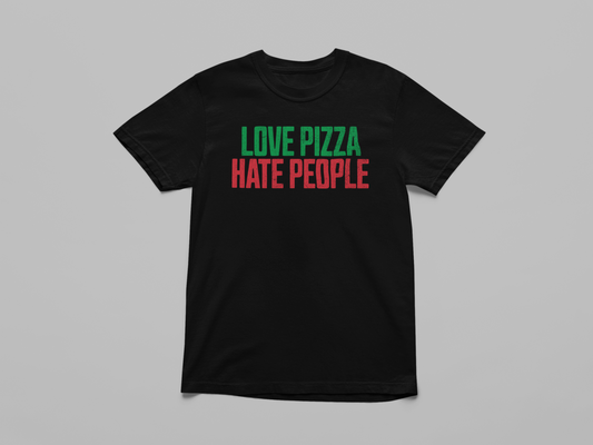 Love Pizza Hate People T-Shirt